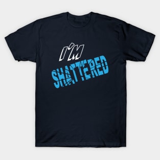 I'm shattered with distressed logo T-Shirt